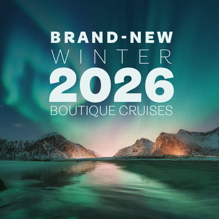 An image of the Northern Lights over Norway, with wording that says "Brand-New winter 2026 boutique cruises" An image of the Northern Lights over Norway, with wording that says "Brand-New winter 2026 boutique cruises"